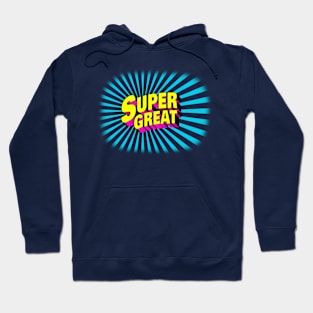 Super Great Hoodie